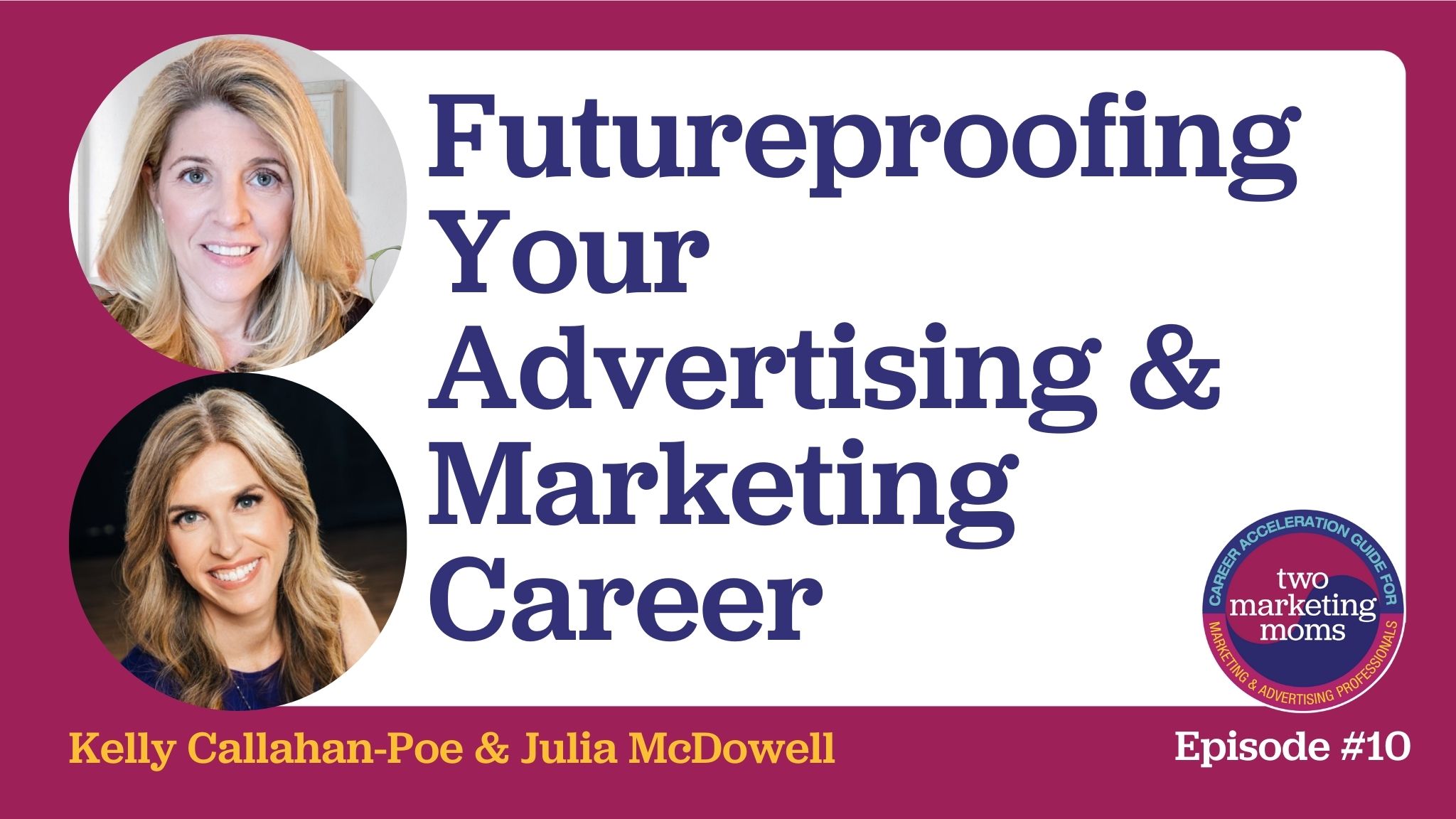 Episode 10: Futureproofing Your Advertising & Marketing Career
