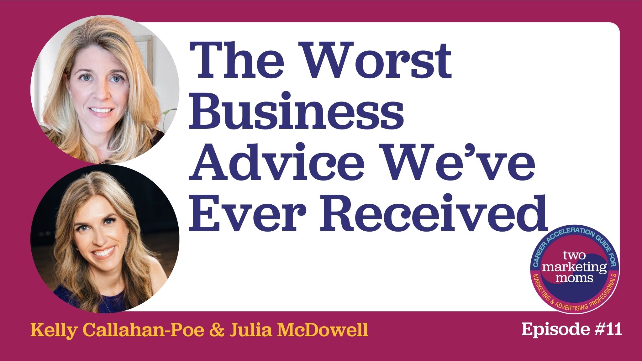 Episode 11: The Worst Business Advice We've Ever Received