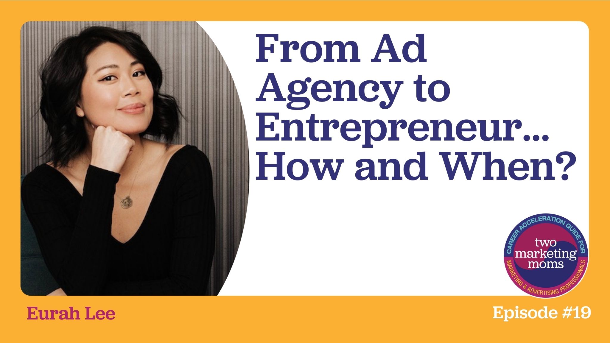 Episode 19: From Ad Agency to Entrepreneur