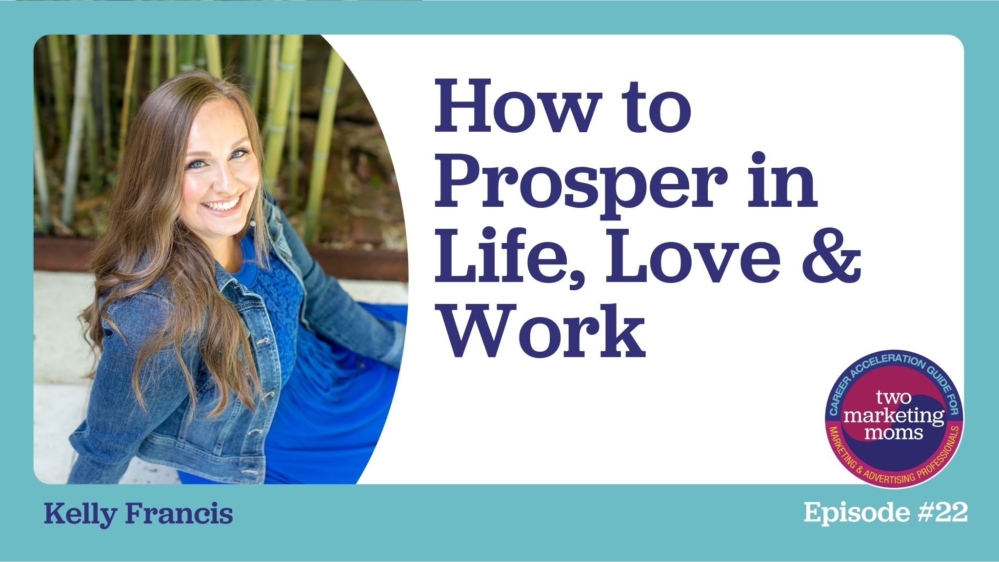 Episode 22: How to Prosper in Life, Love & Work