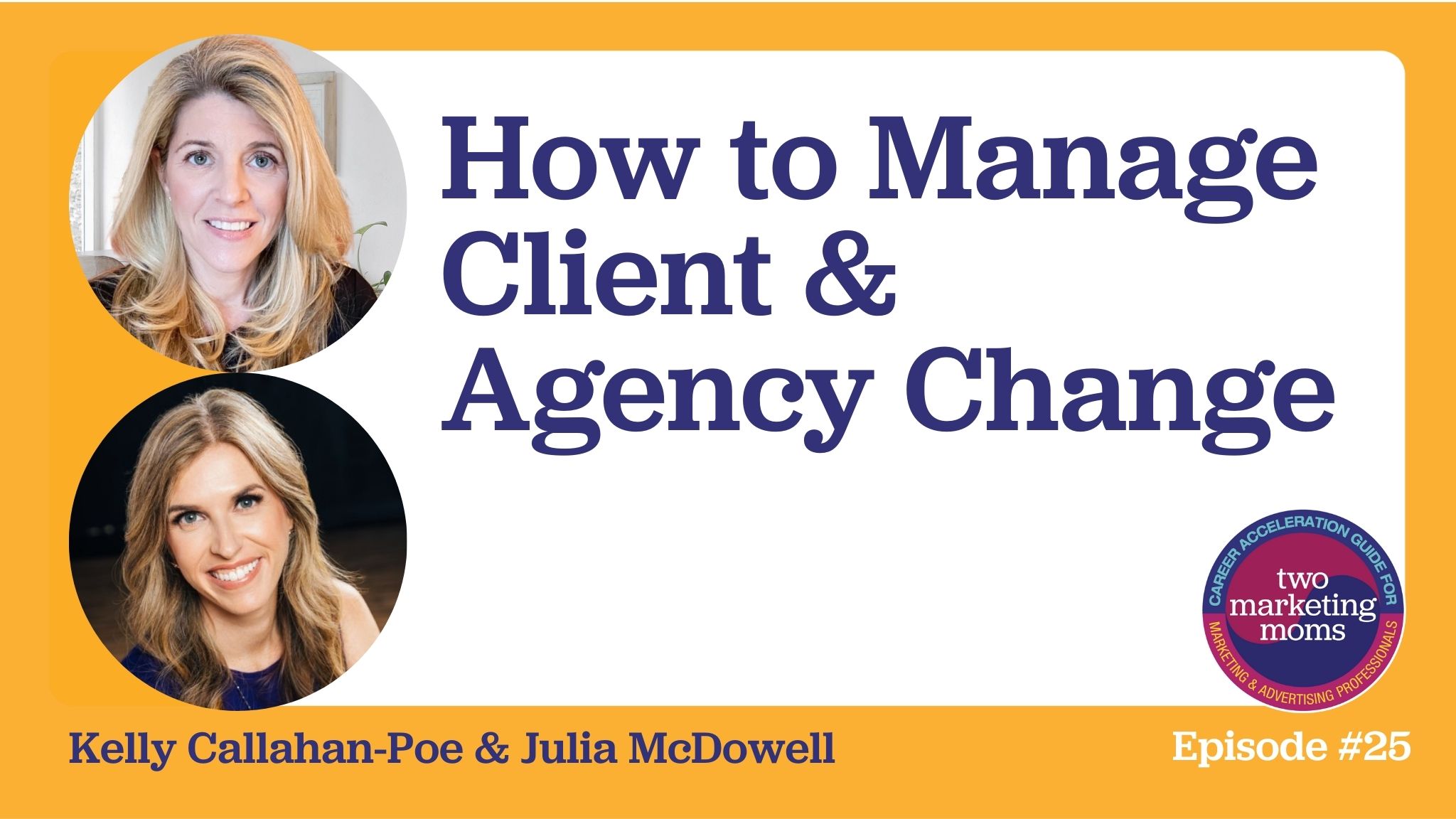 Episode 25: How to Manage Client & Agency Change