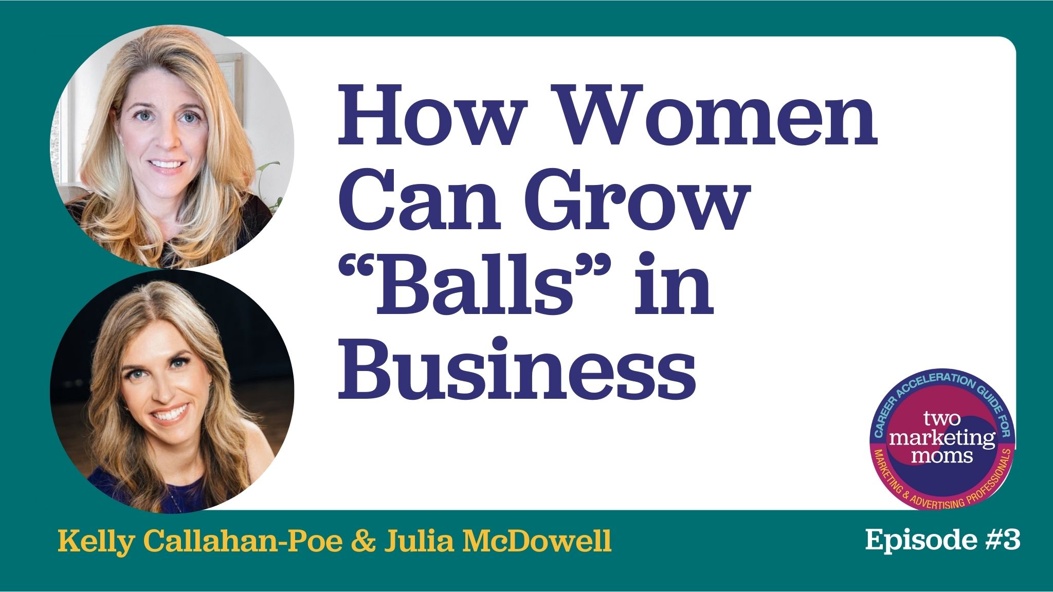 Episode 3: How Women Can Grow Balls in Business