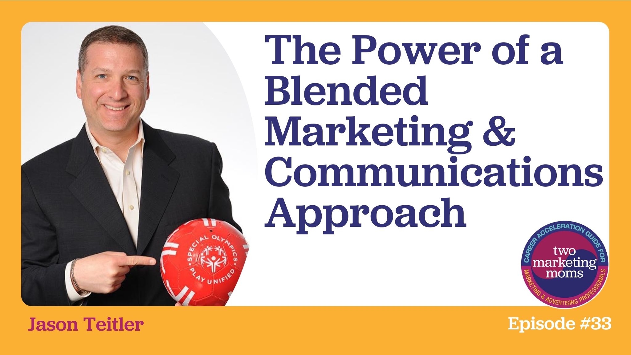 Episode 33: The Power of a Blended Marketing and Communications Approach