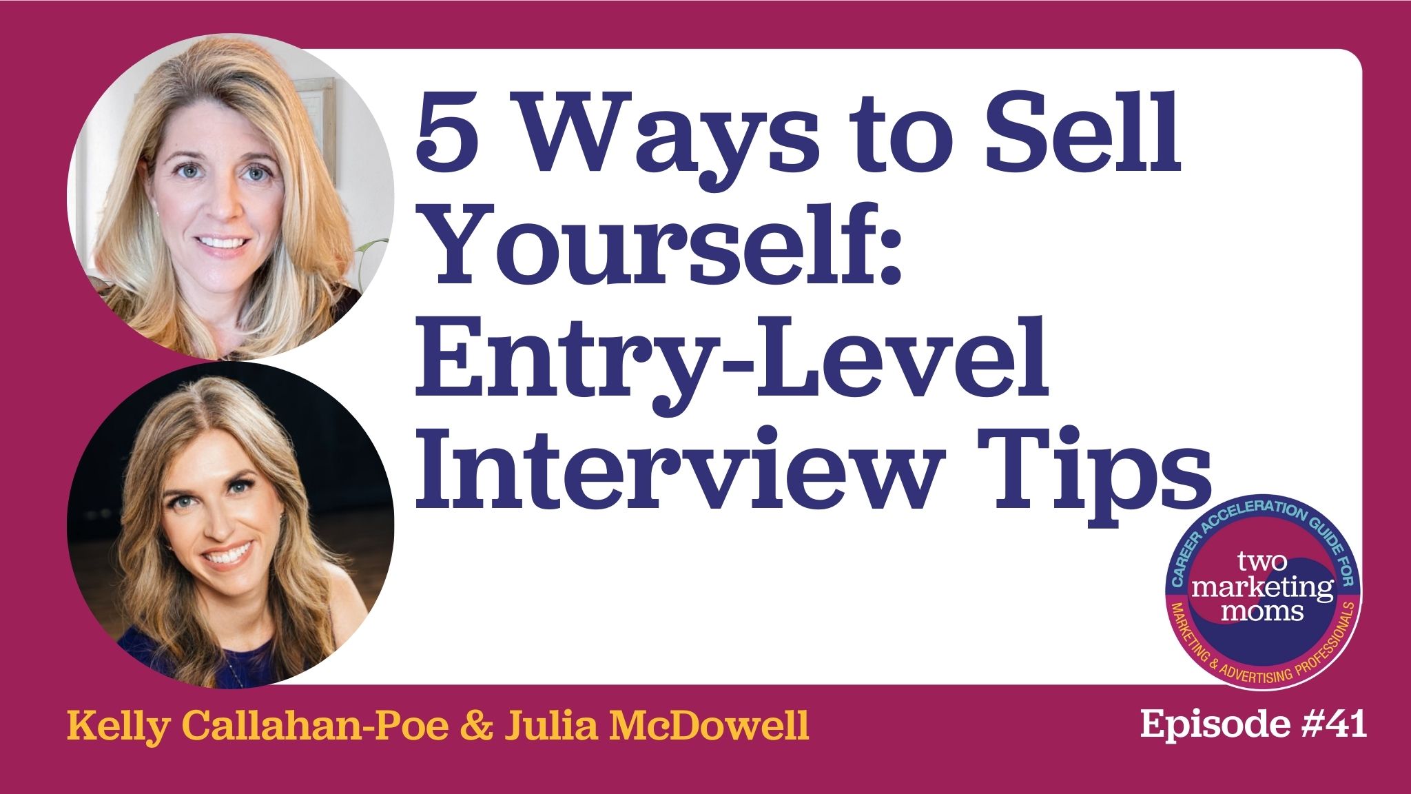 Episode 41: 5 Ways to Sell Yourself: Entry-Level Interview Tips