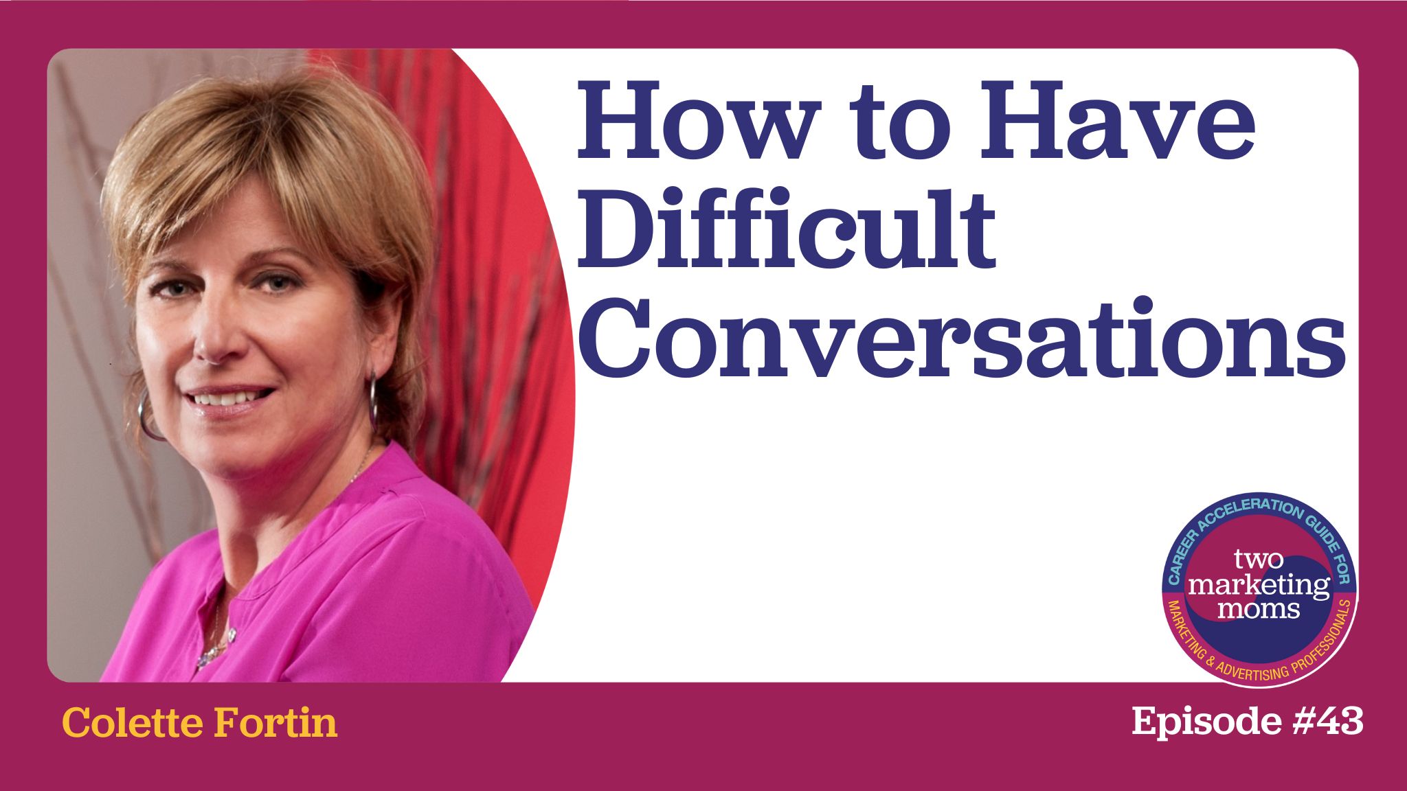 Episode 43: How to Have Difficult Conversations