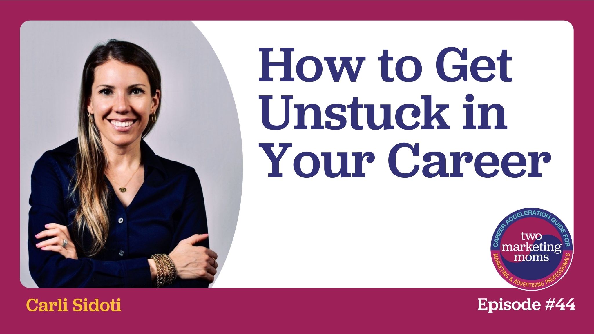 Episode 44: How to Get Unstuck in Your Career