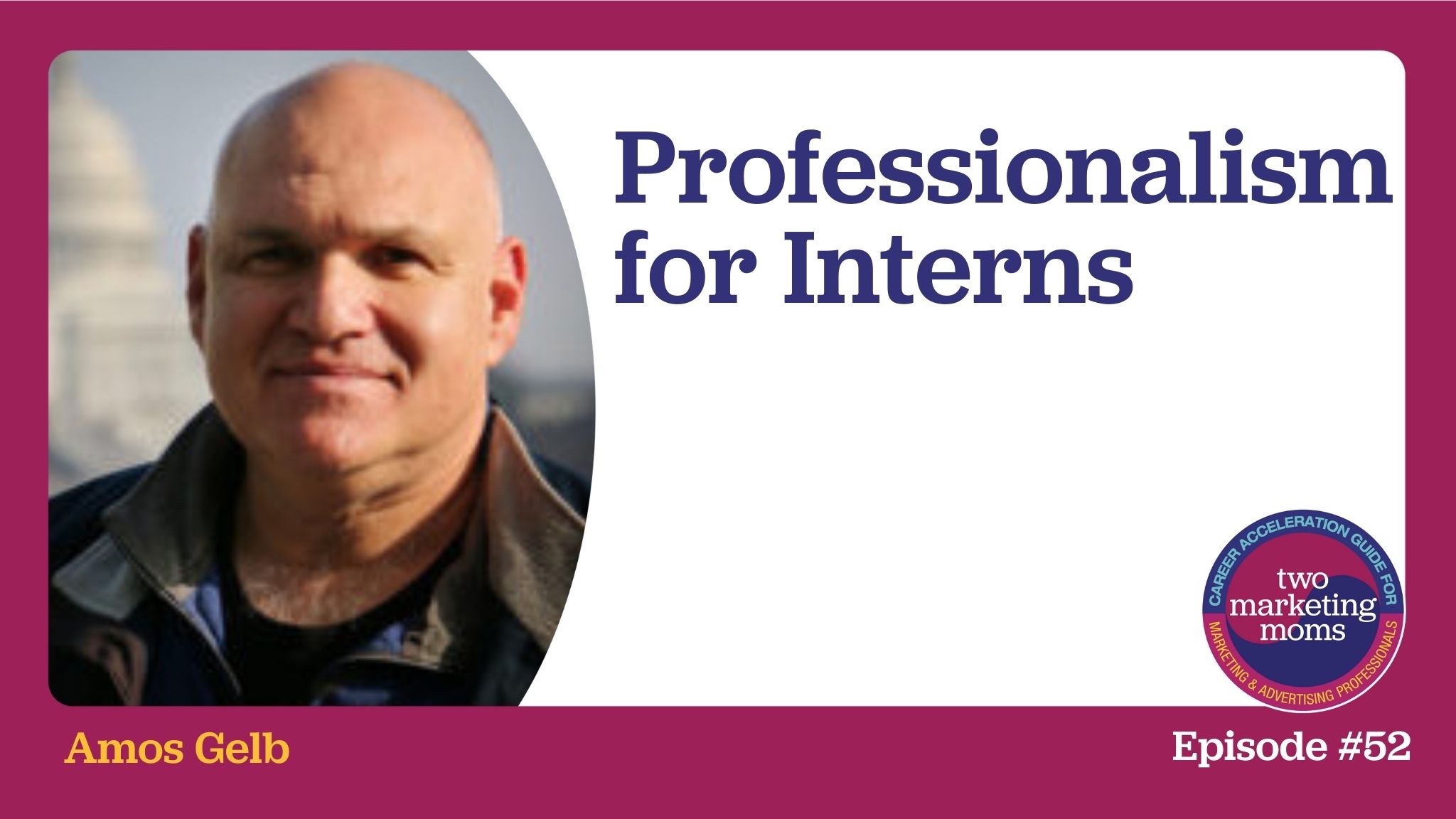 Episode 52: Professionalism for Interns