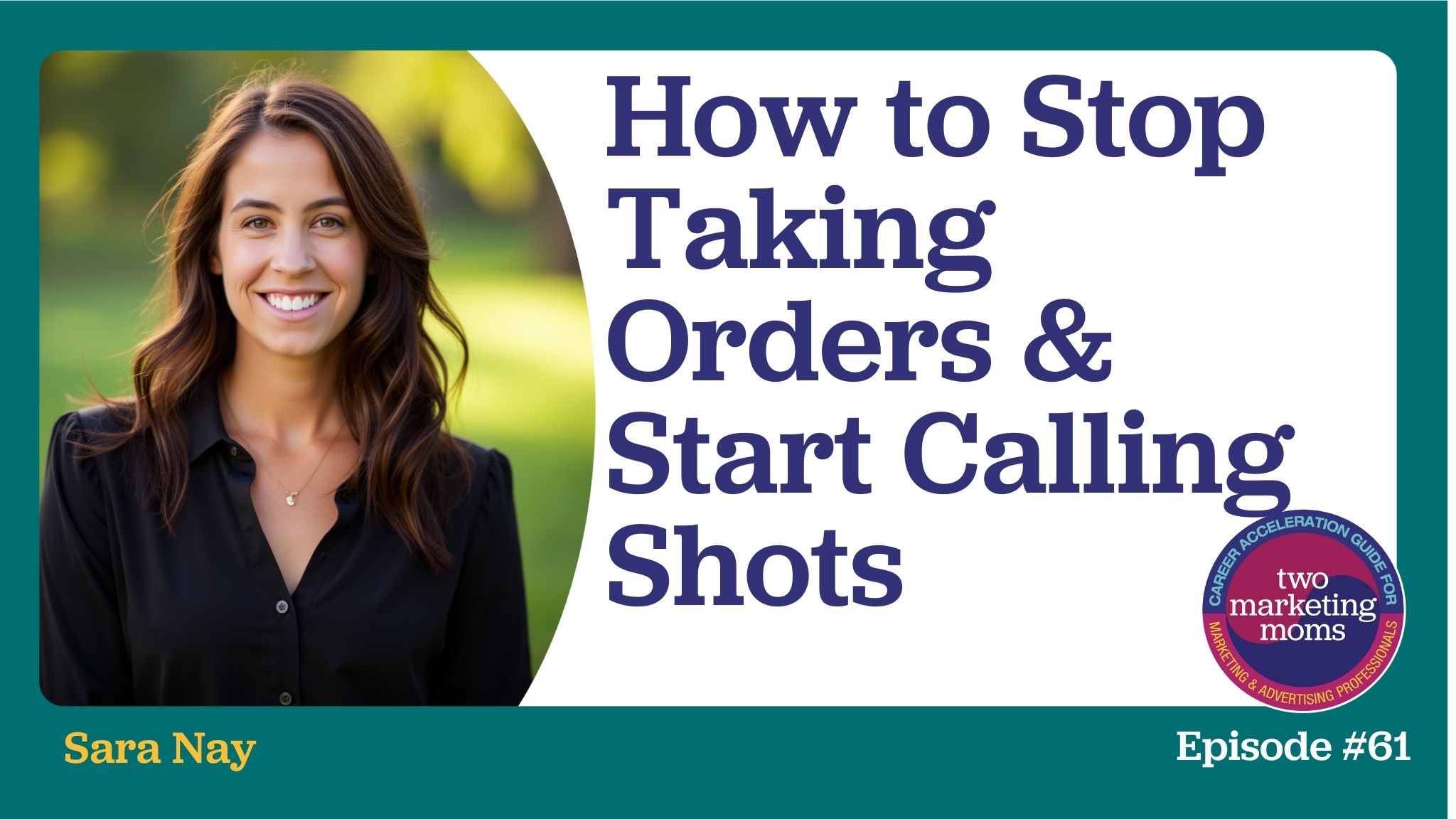 Episode 61: Stop Taking Orders, Start Calling Shots