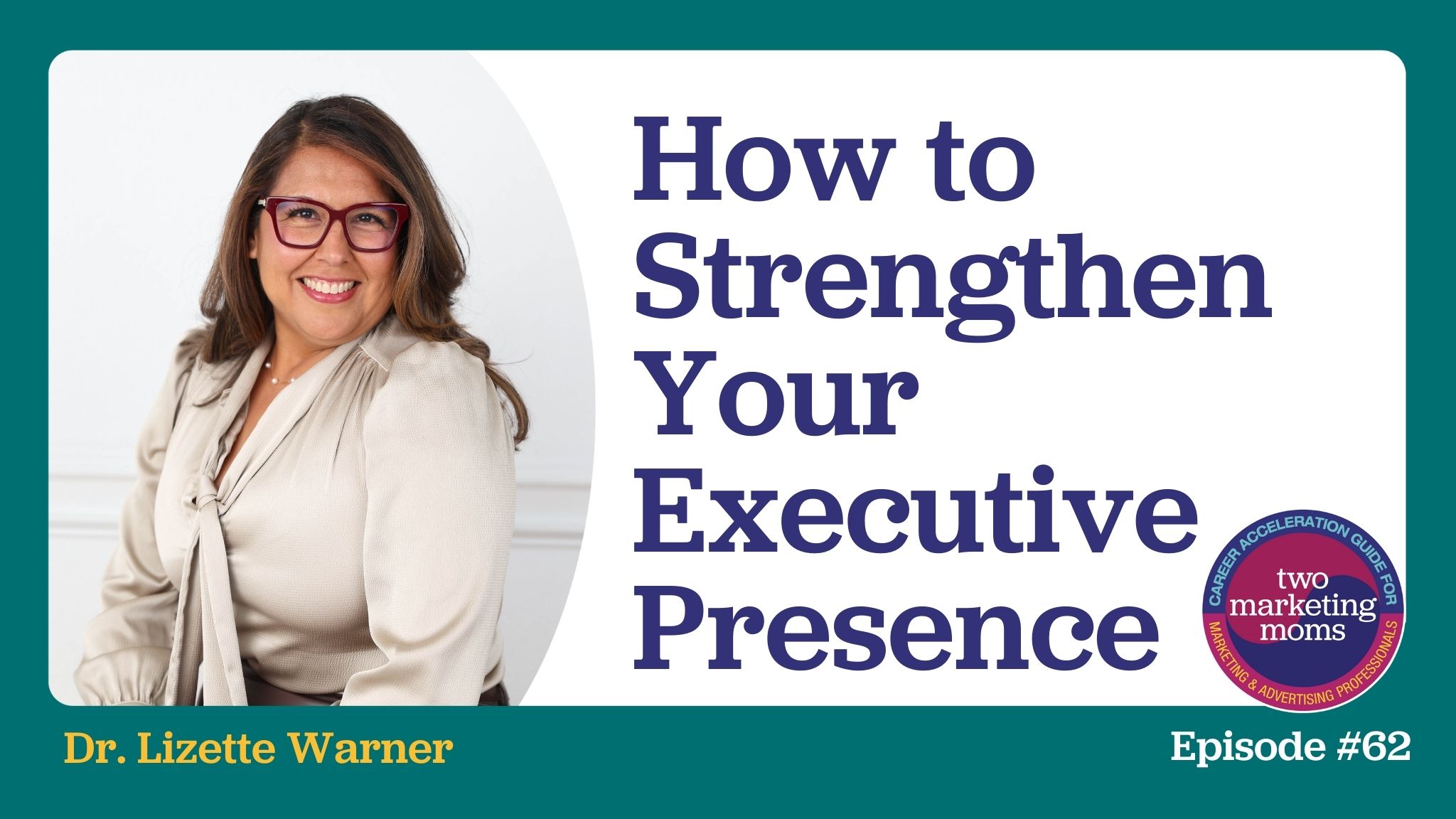 Episode 62: How to Strengthen Your Executive Presence