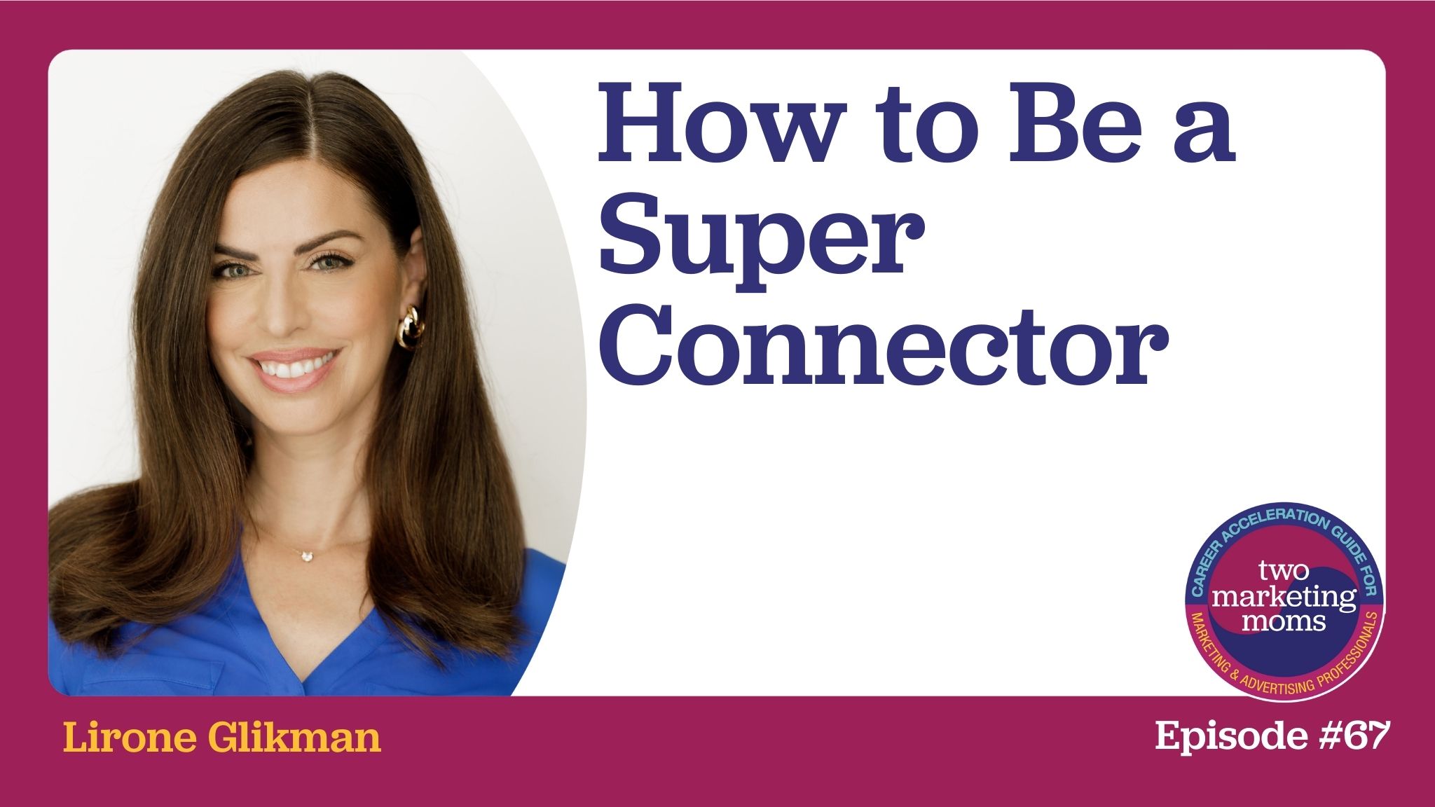 Episode 67: How to be a Super Connector