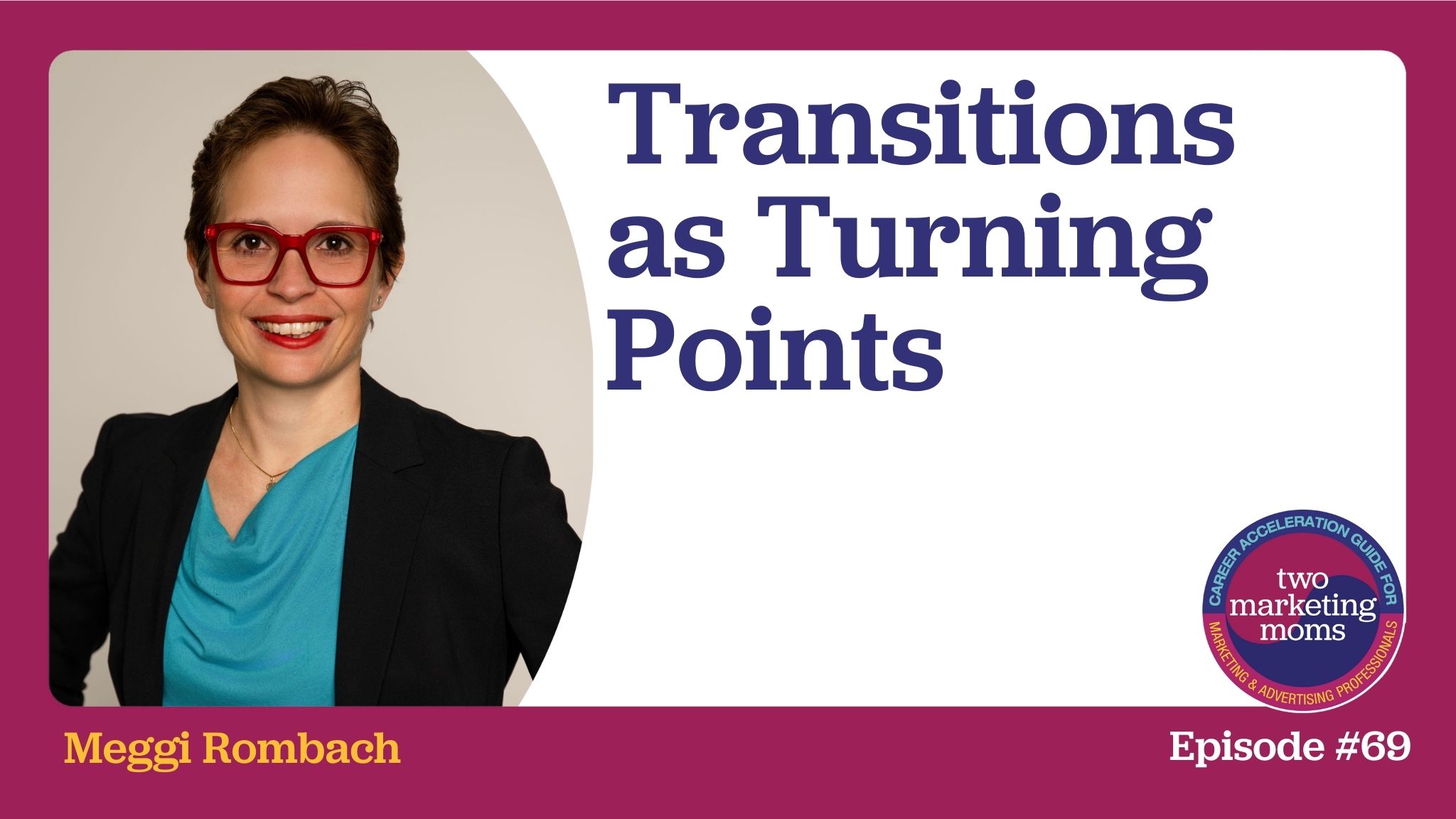 Episode 69: Transitions as Turning Points
