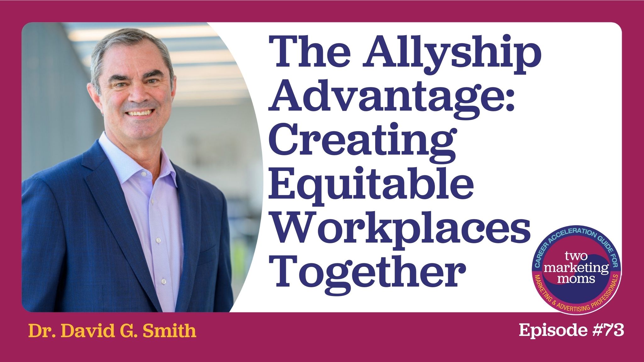 Episode 73: The Allyship Advantage: Creating Equitable Workplaces Together