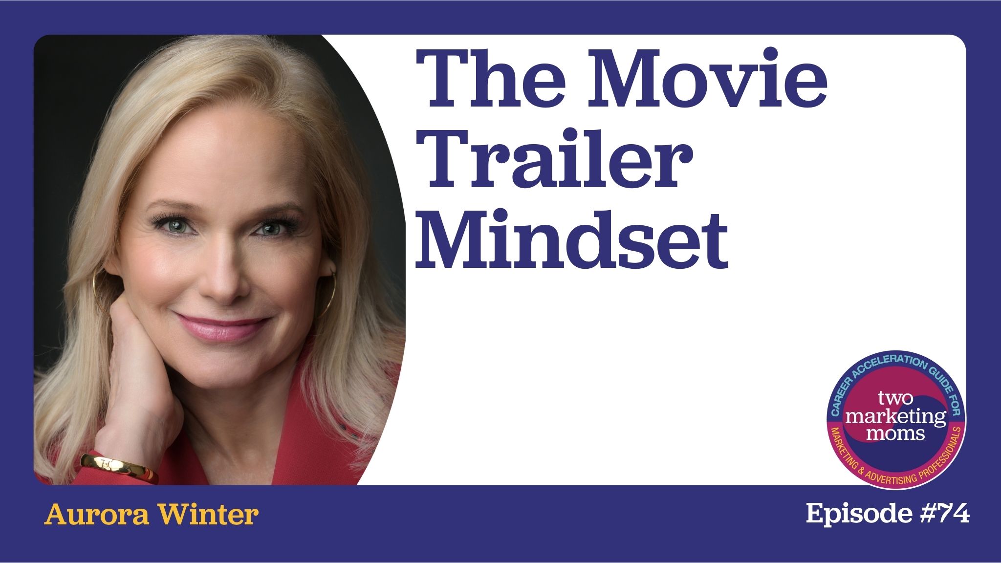 Episode 74: The Movie Trailer Mindset
