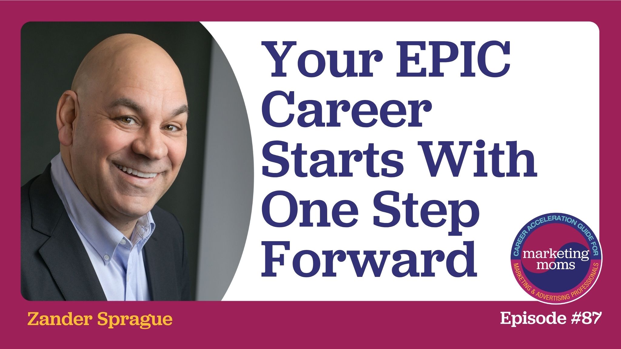 Episode 87: Your EPIC Career Starts With One Step Forward