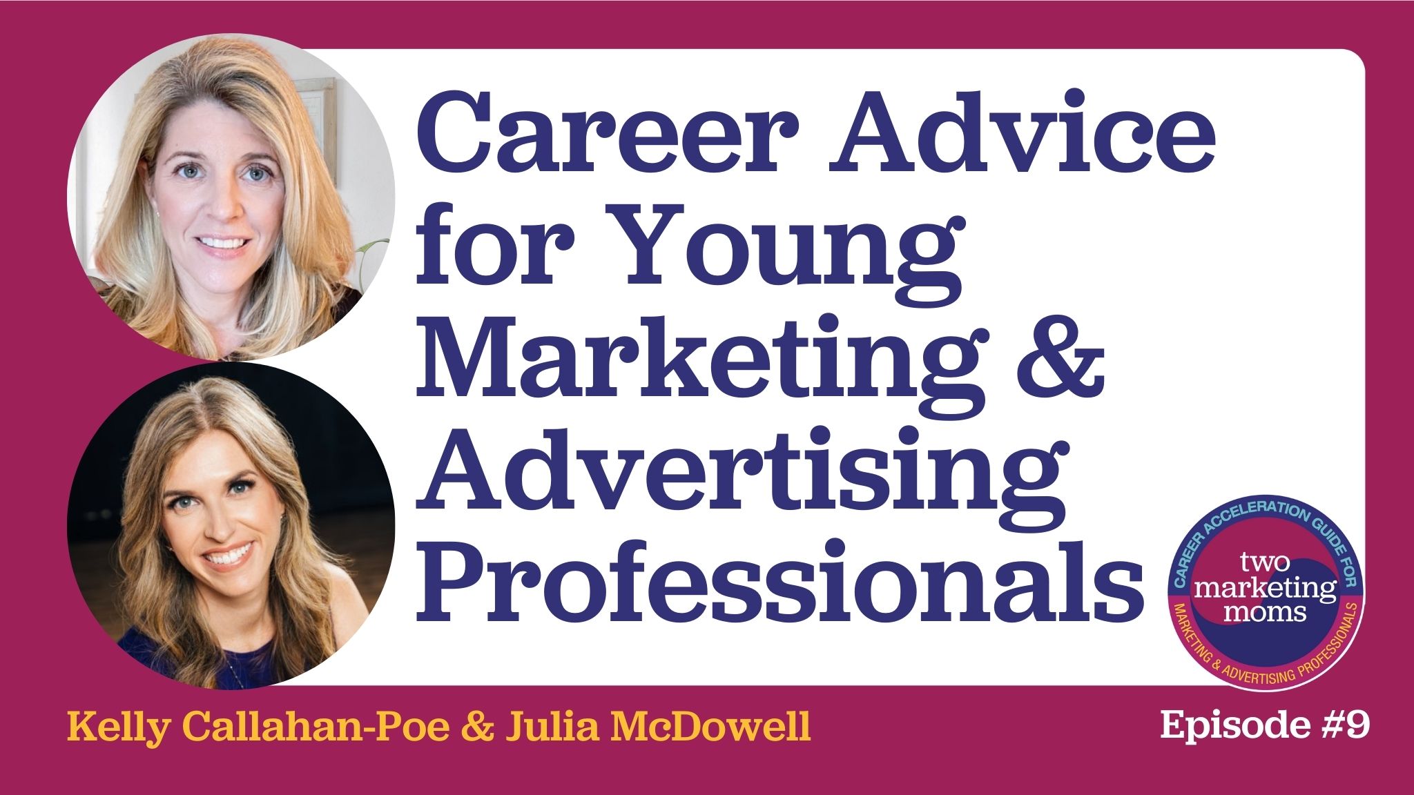 Episode 9: Career Advice for Young Marketing and Advertising Professionals